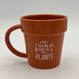 Plant Lady-Flower Pot Coffee Mug "Yes I Really Do Need All These Plants"
